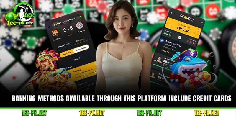 Banking methods available through this platform include credit cards
