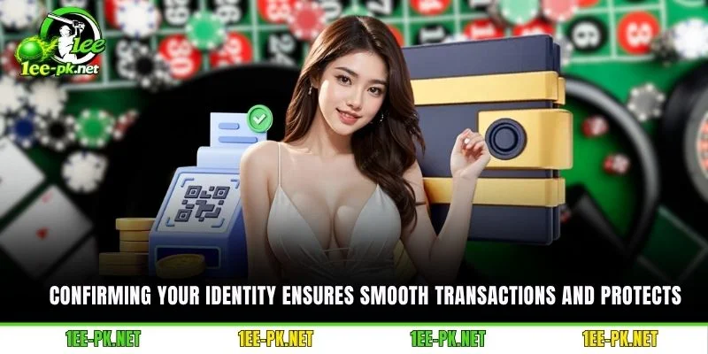 Confirming your identity ensures smooth transactions and protects