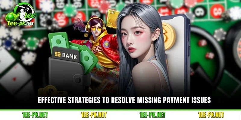 Effective strategies to resolve missing payment issues