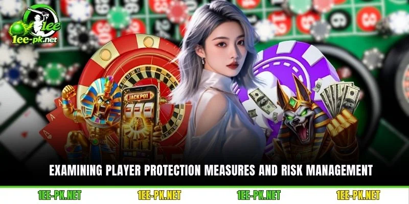 Examining player protection measures and risk management