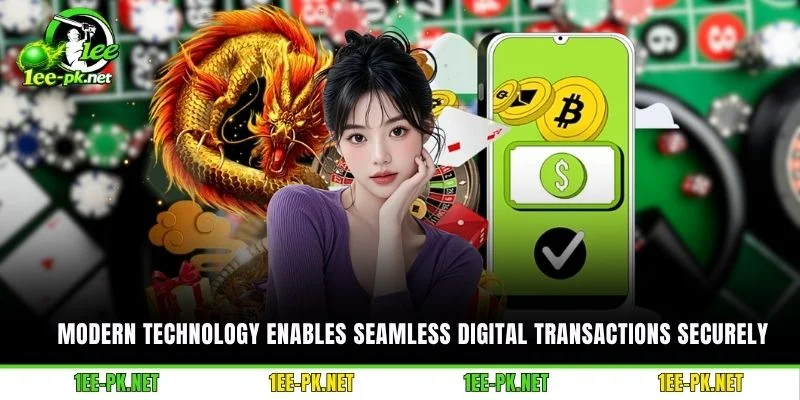 Modern technology enables seamless digital transactions securely