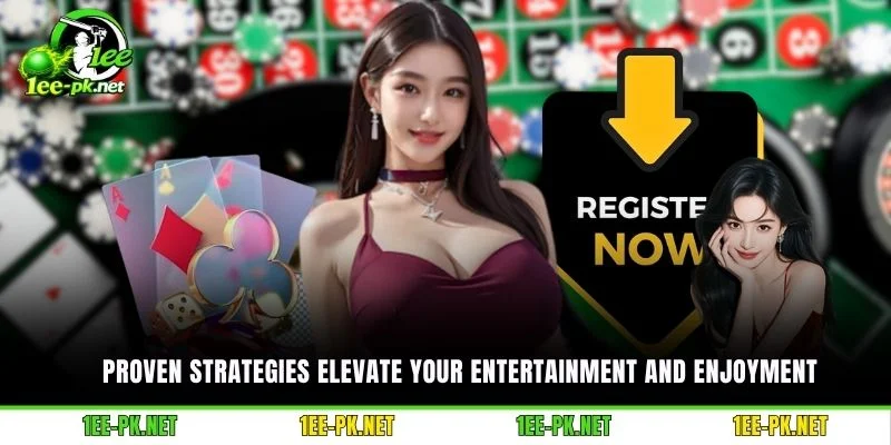 Proven strategies elevate your entertainment and enjoyment