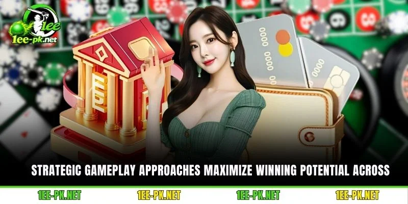 Strategic gameplay approaches maximize winning potential across