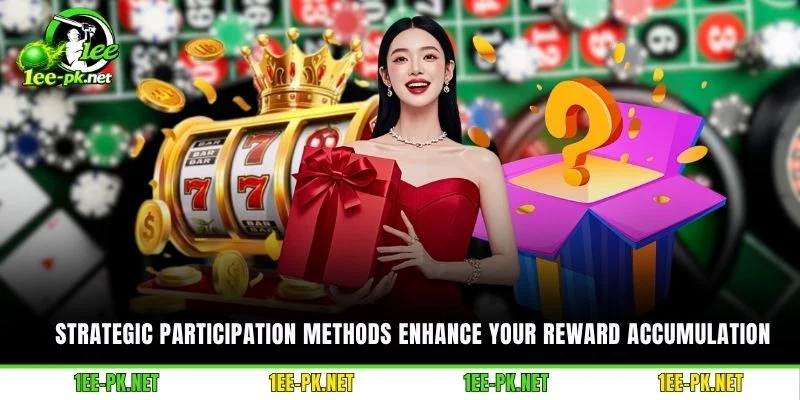 Strategic participation methods enhance your reward accumulation