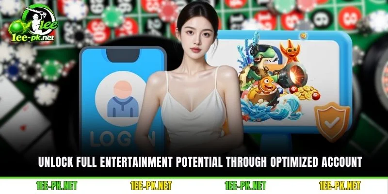 Unlock full entertainment potential through optimized account